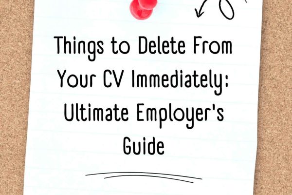 Items to Delete From Your CV Immediately