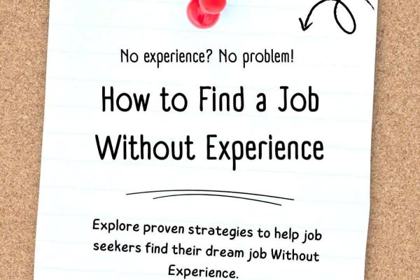 Struggling to Find a Job Because You Don't Have Experience? How to Find a Job Without Experience