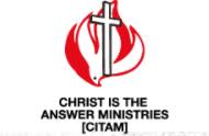 Vacancies at Christ Is the Answer Ministries (CITAM)
